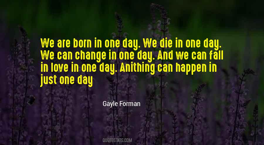 Just One Day Quotes #133776