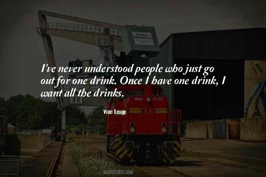 Just One Drink Quotes #1679474