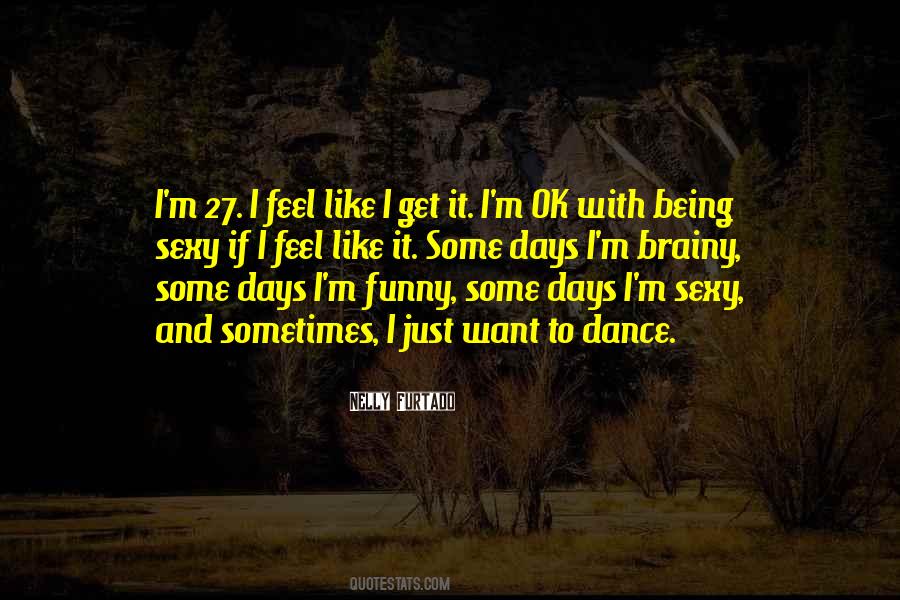 Just One Of Those Days Funny Quotes #256749