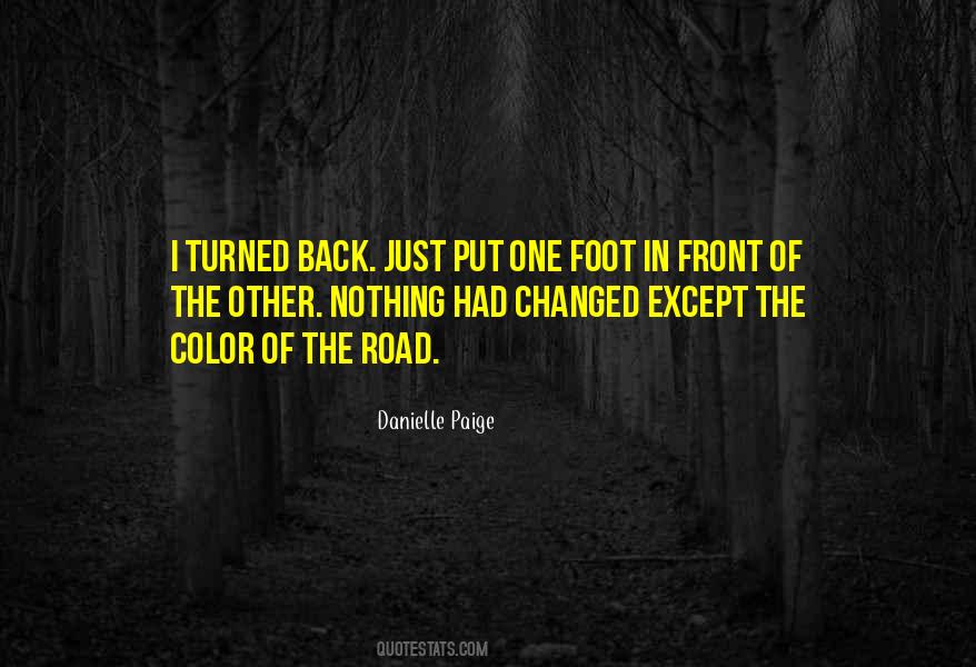 Just Put One Foot In Front Of The Other Quotes #978332