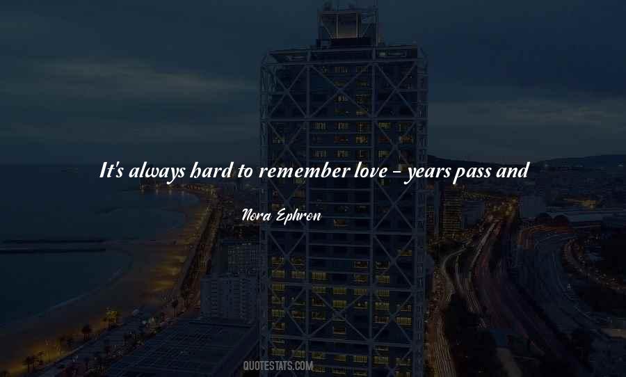 Just Remember Love Quotes #1168946