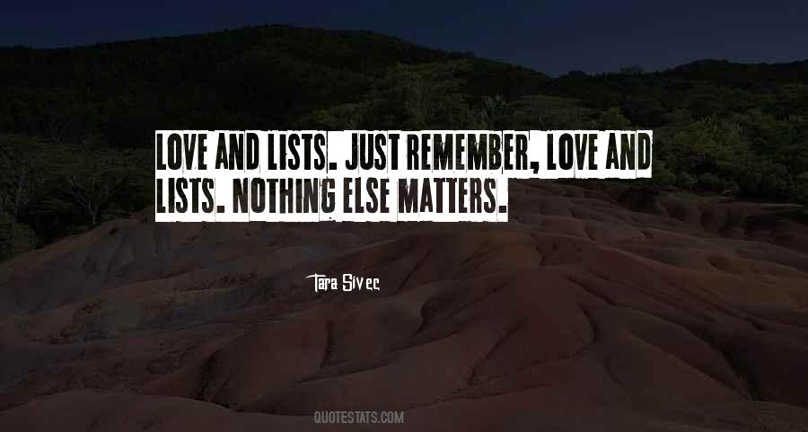 Just Remember Love Quotes #1768452