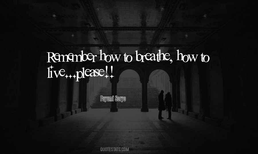Just Remember To Breathe Quotes #871597