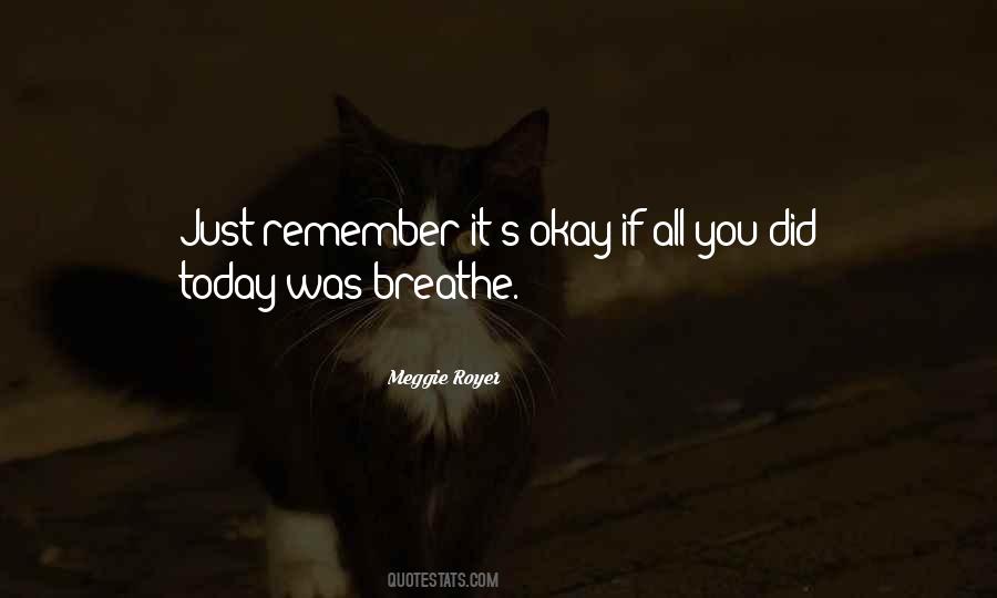 Just Remember To Breathe Quotes #937515