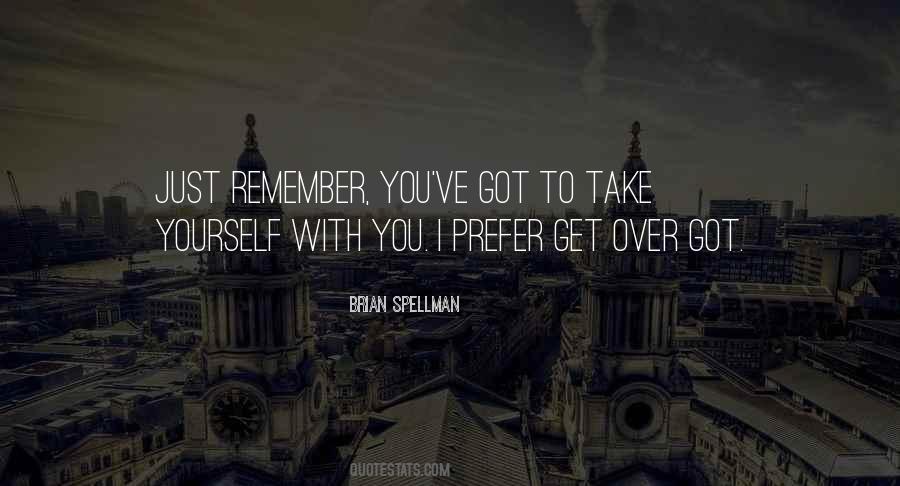 Just Remember You Quotes #1778021