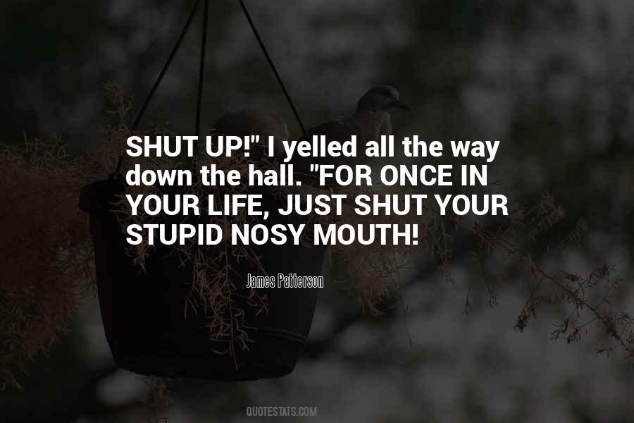 Just Shut Your Mouth Quotes #961499