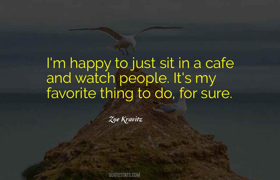 Just Sit And Watch Quotes #1103789