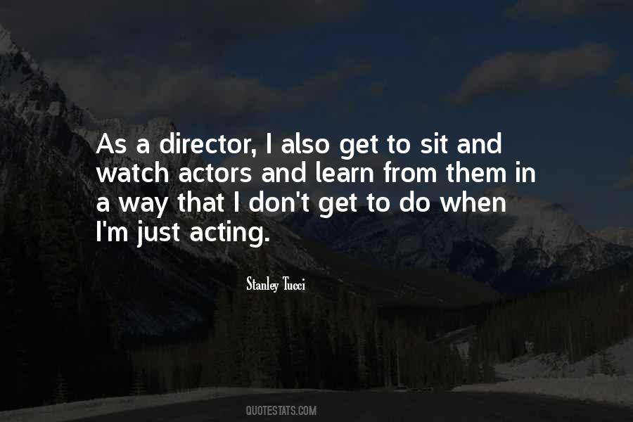 Just Sit And Watch Quotes #418454