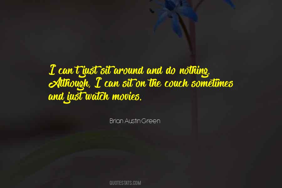 Just Sit And Watch Quotes #709789