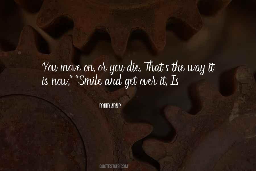 Just Smile And Move On Quotes #223289