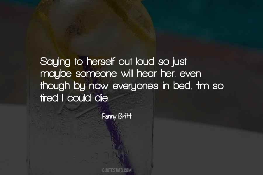 Just So Tired Quotes #1009220