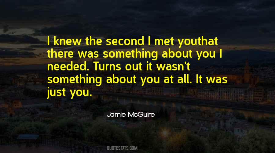 Just Something About You Quotes #152929