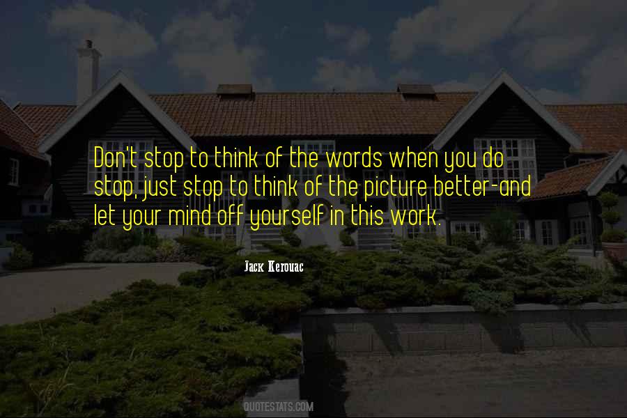 Just Stop And Think Quotes #1531913