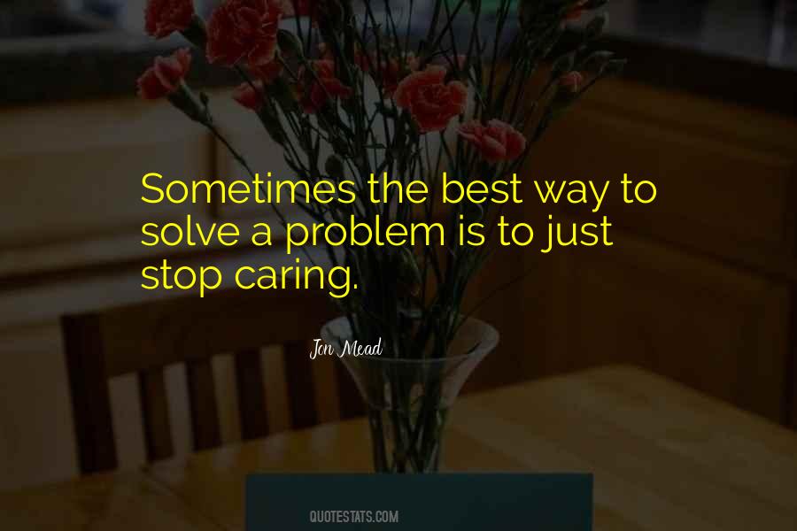 Just Stop Caring Quotes #606832