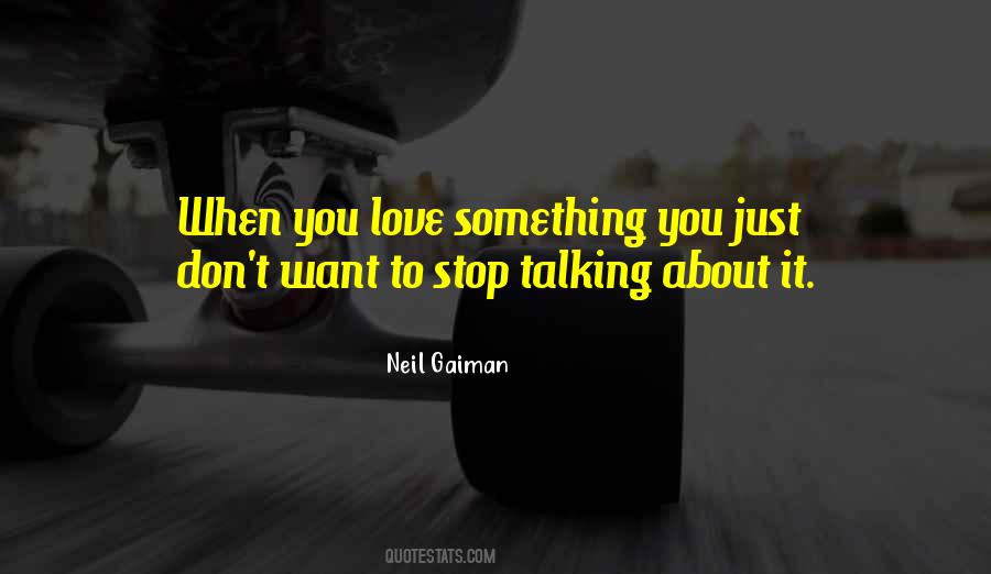 Just Stop Talking Quotes #1858118