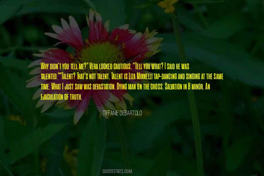 Just Tell Me The Truth Quotes #1272584