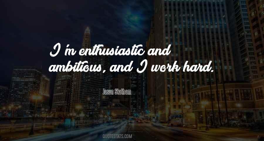 Quotes About Enthusiastic Work #697463