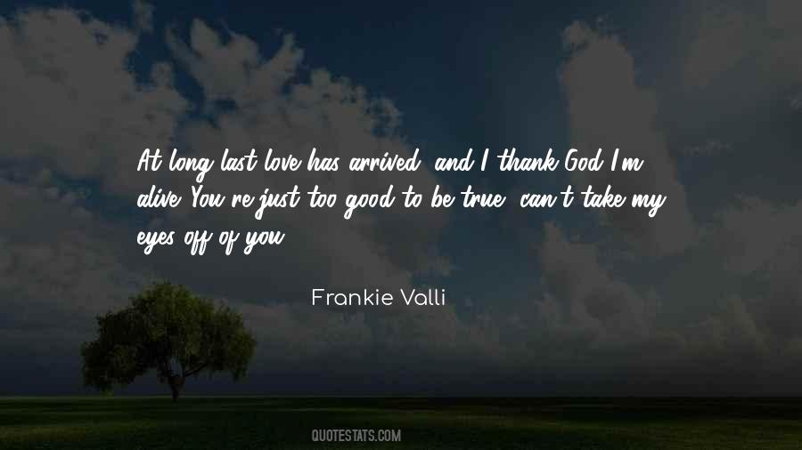 Just Too Good To Be True Quotes #1828146