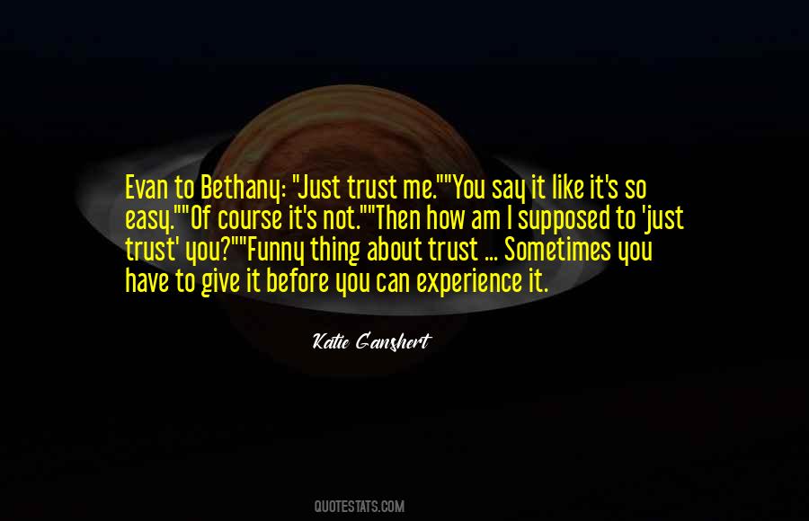 Just Trust Me Quotes #1296401