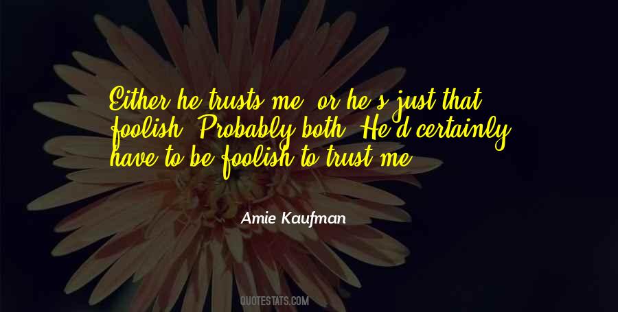 Just Trust Me Quotes #393159