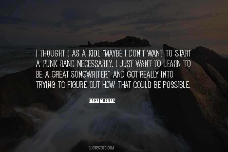 Just Trying To Figure It All Out Quotes #148632