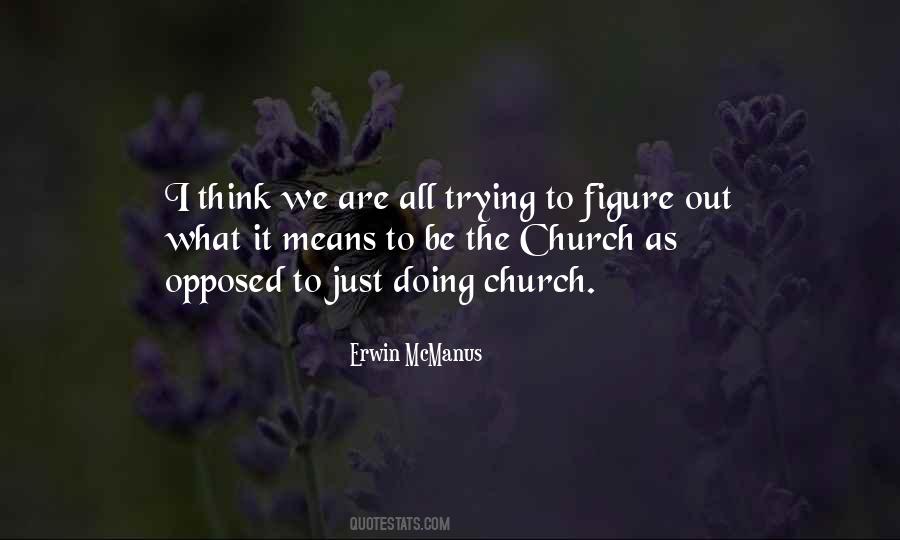 Just Trying To Figure It All Out Quotes #1652080