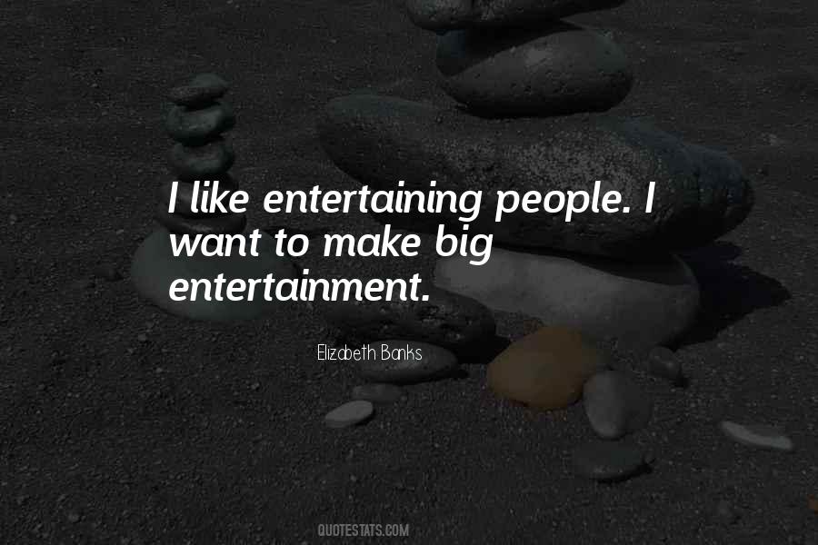 Quotes About Entertaining People #1244792