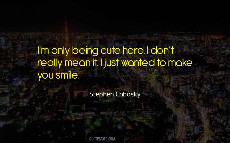Just Wanted To Make You Smile Quotes #1852480