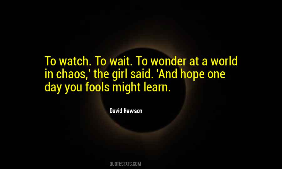 Just Watch And Learn Quotes #564580