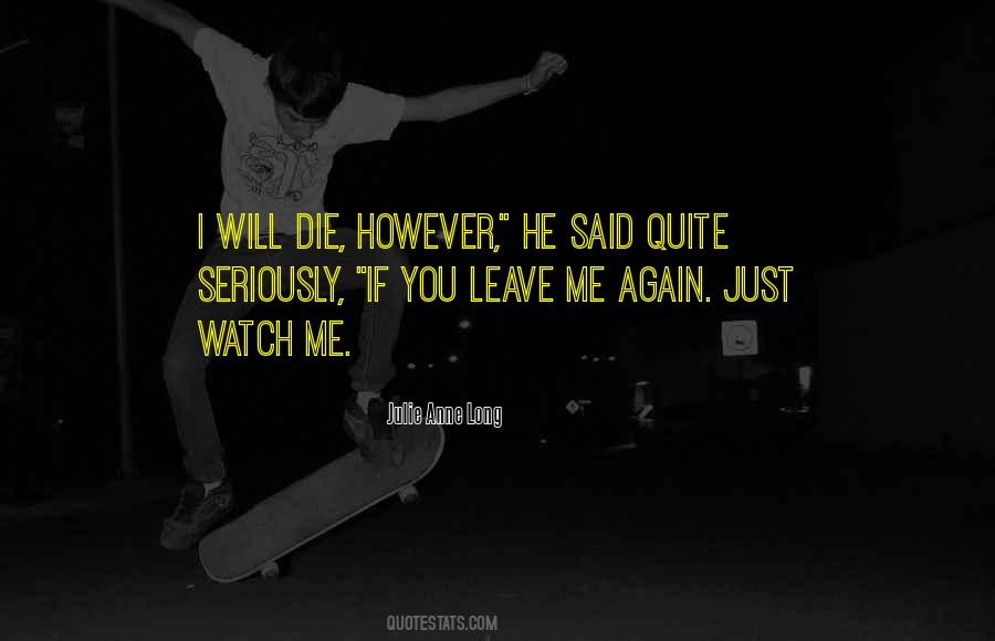 Just Watch Me Quotes #344293