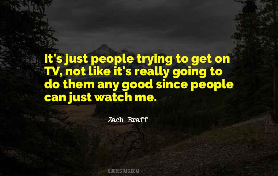 Just Watch Me Quotes #539205