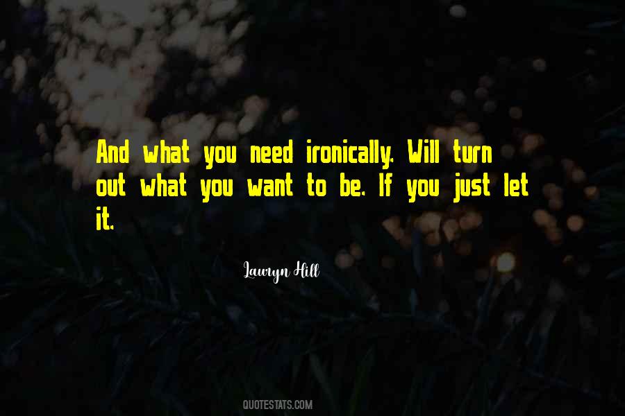 Just What You Need Quotes #68545