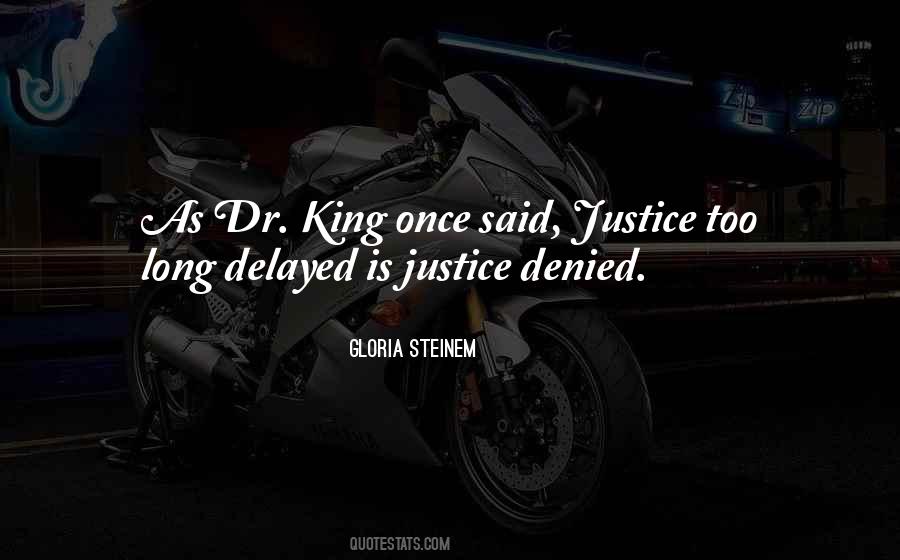 Justice Delayed Justice Denied Quotes #1263955