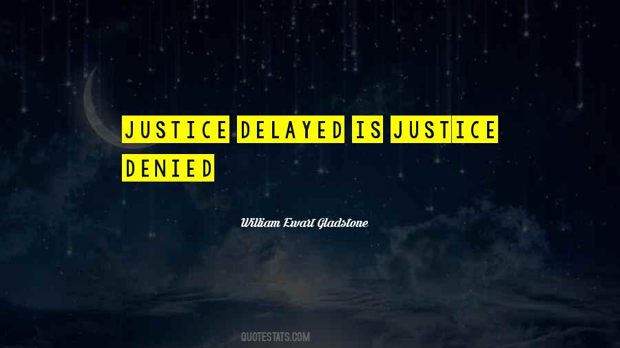 Justice Delayed Quotes #924573