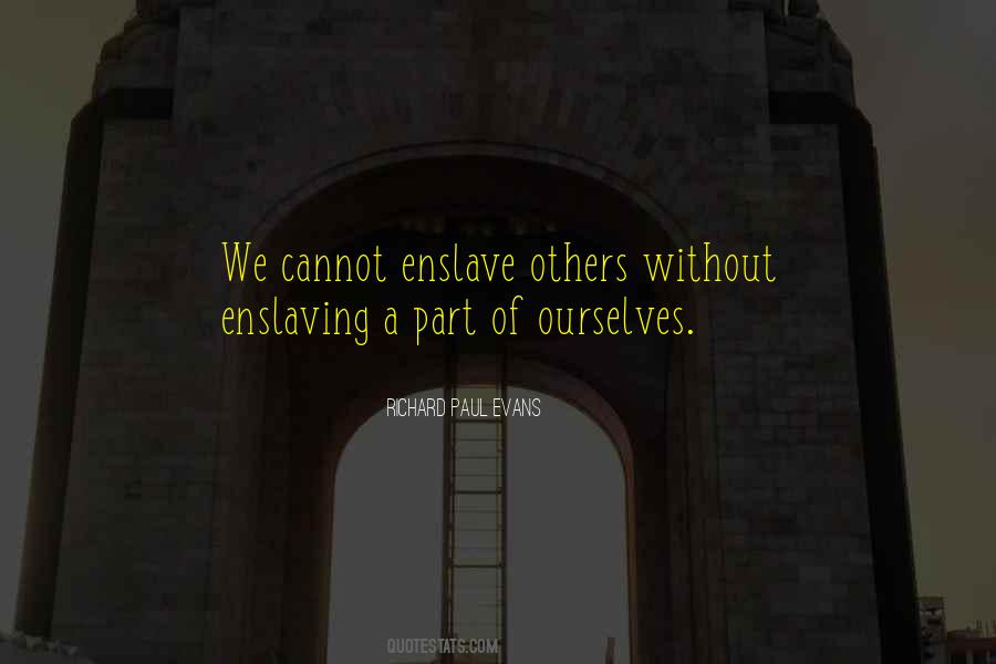 Quotes About Enslave #786116