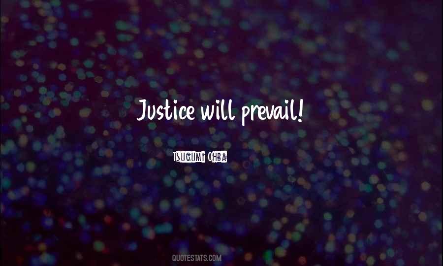Justice Prevail Quotes #764838