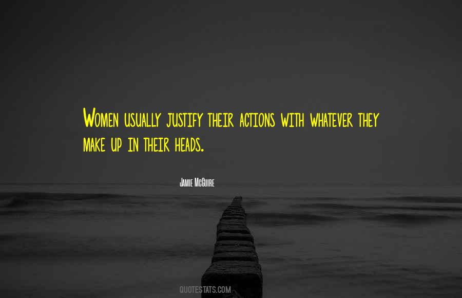 Justify Actions Quotes #555301