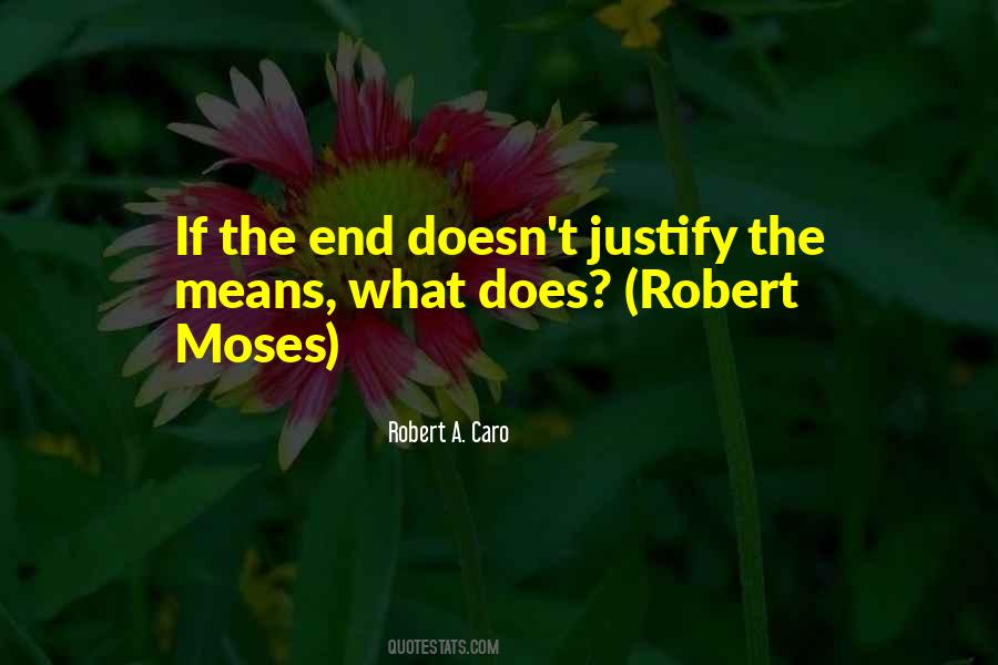 Justify The Means Quotes #1850110