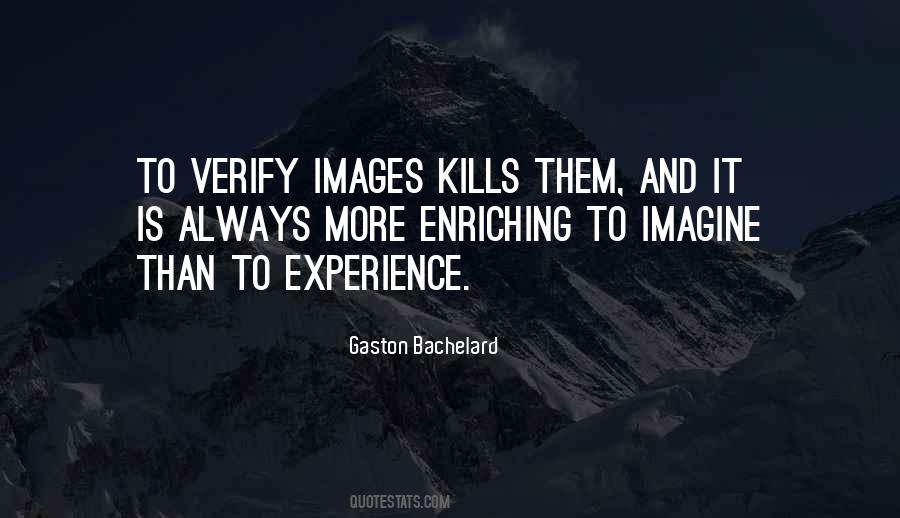 Quotes About Enriching Experience #1814362