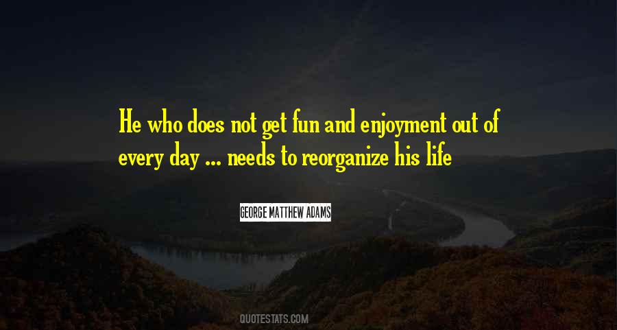 Quotes About Enjoyment Of Life #1045245