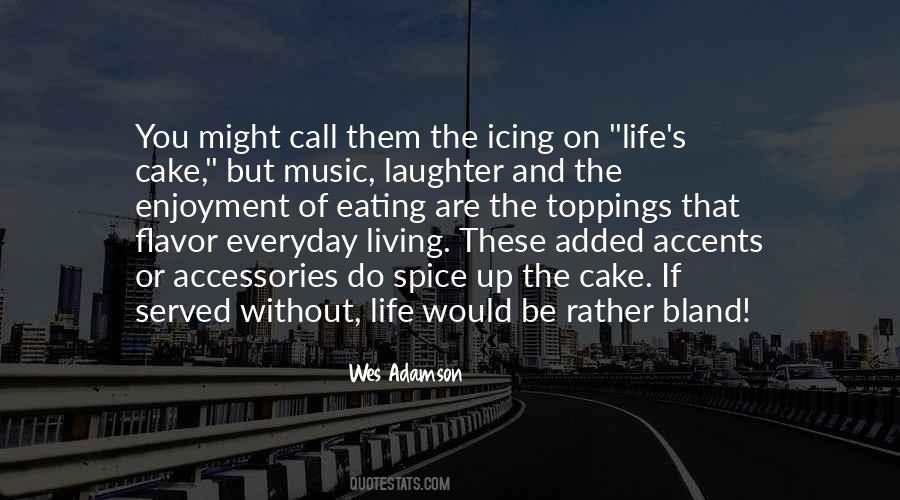 Quotes About Enjoyment Of Life #891038