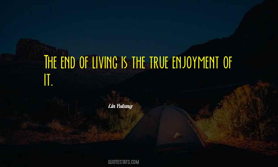 Quotes About Enjoyment Of Life #974869