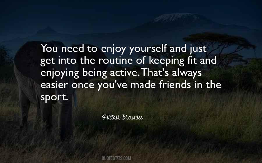 Quotes About Enjoying Yourself #1189667