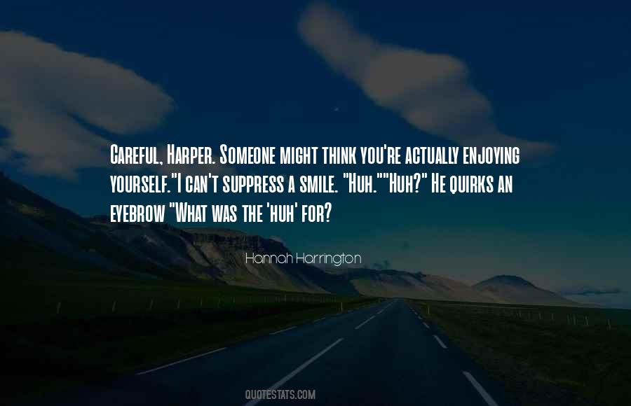 Quotes About Enjoying Yourself #1522515