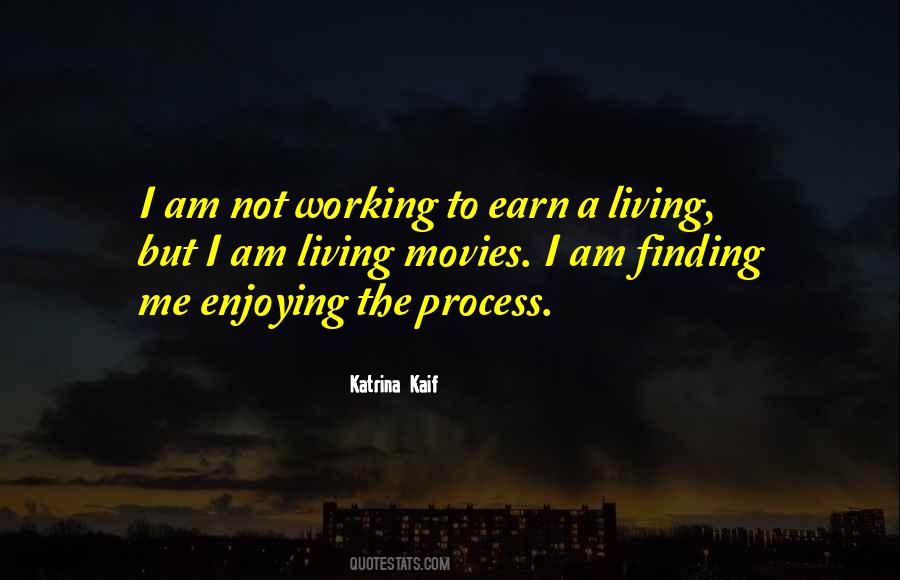 Quotes About Enjoying The Process #1145339