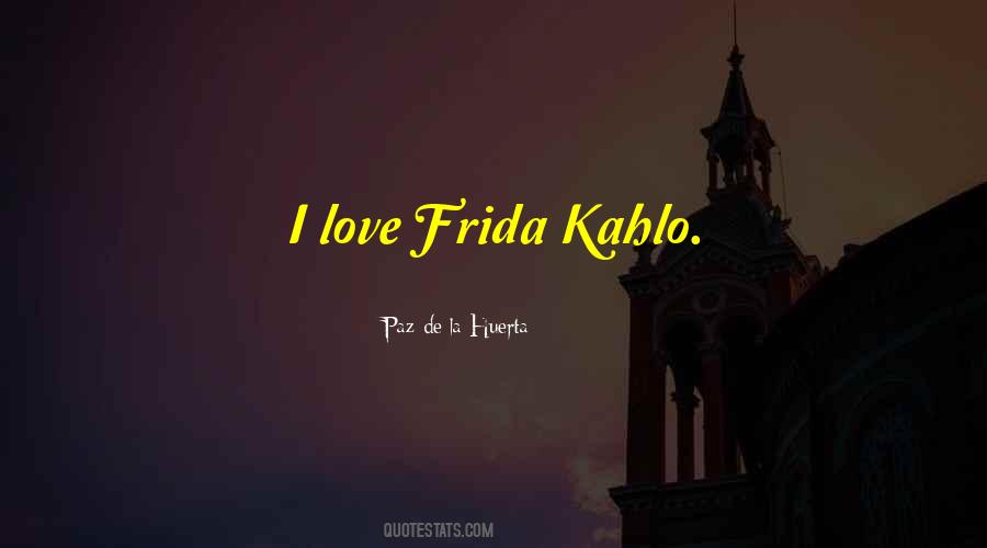 Kahlo Quotes #70320