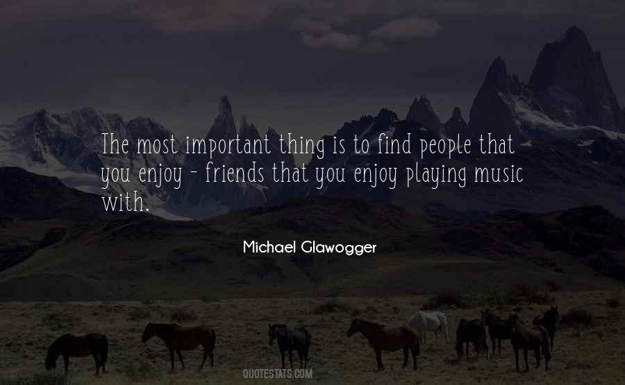 Quotes About Enjoy With Friends #1091557