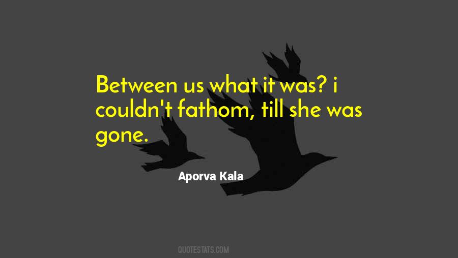 Kala Quotes #317521