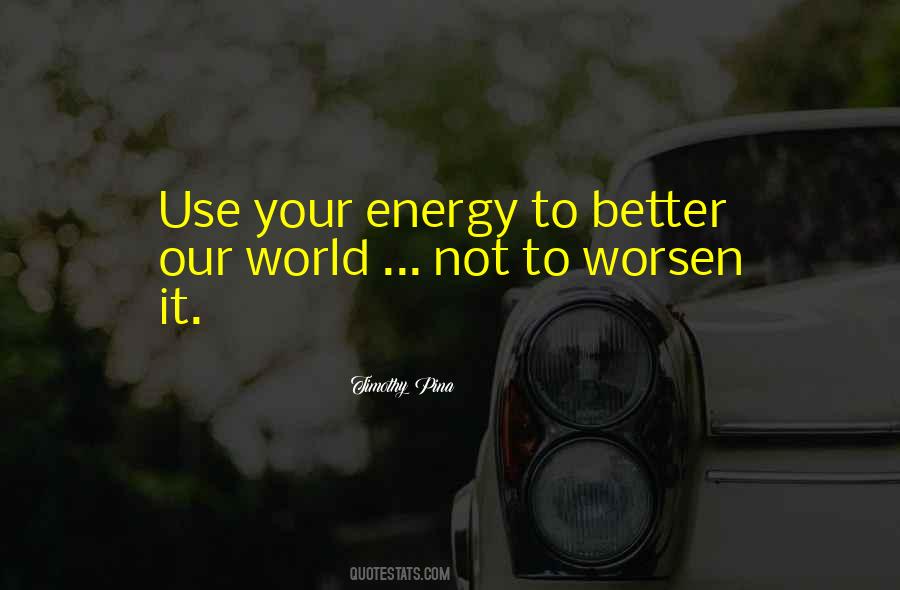 Quotes About Energy Use #253639