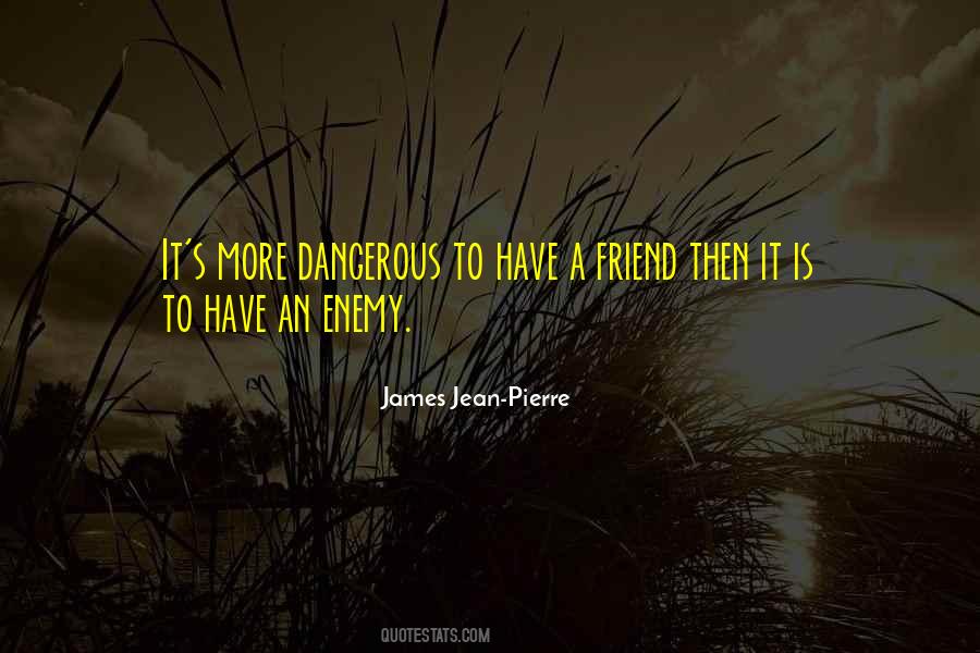 Quotes About Enemy Friendship #919961